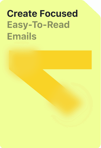 Create Focused Easy-to-Read Emails