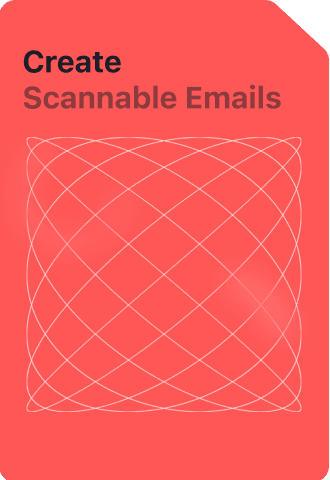 Create Scannable Emails